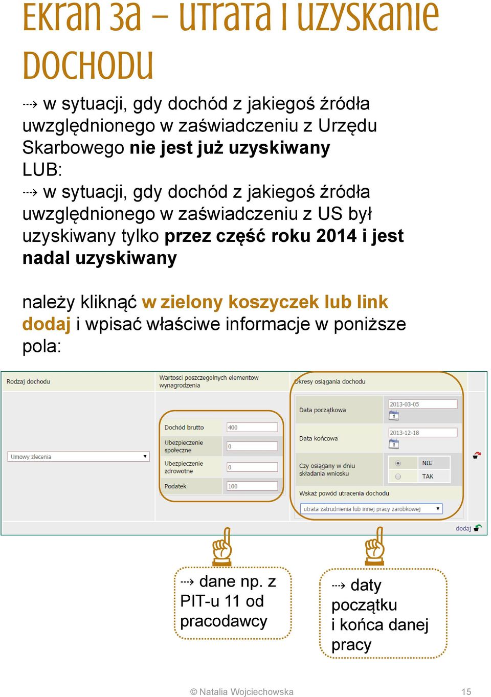 był uzyskiwany tylko przez część roku 2014 i jest nadal uzyskiwany należy kliknąć w zielony koszyczek lub link dodaj