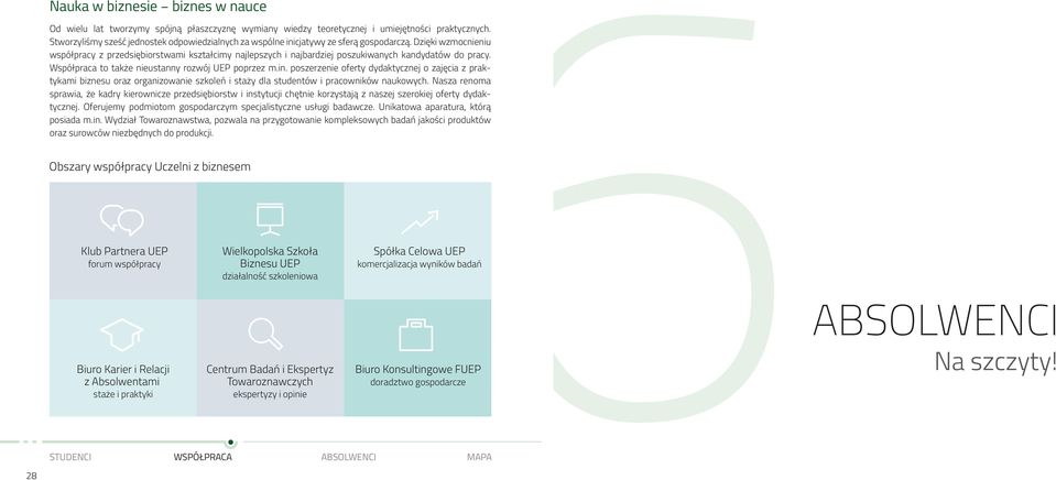 Dzięki wzmocnieniu współpracy z przedsiębiorstwami kształcimy najlepszych i najbardziej poszukiwanych kandydatów do pracy. Współpraca to także nieustanny rozwój UEP poprzez m.in.