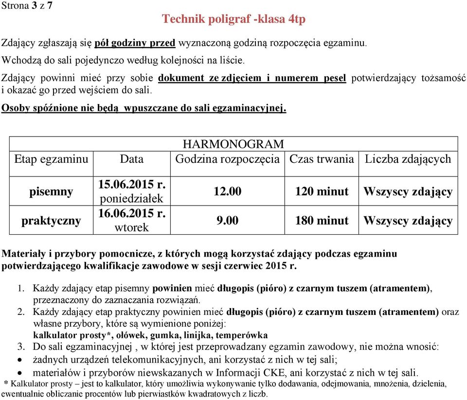 r. 1. Każdy zdający etap pisemny powinien mieć długopis (pióro) z czarnym tuszem (atramentem), przeznaczony do zaznaczania rozwiązań. 2.