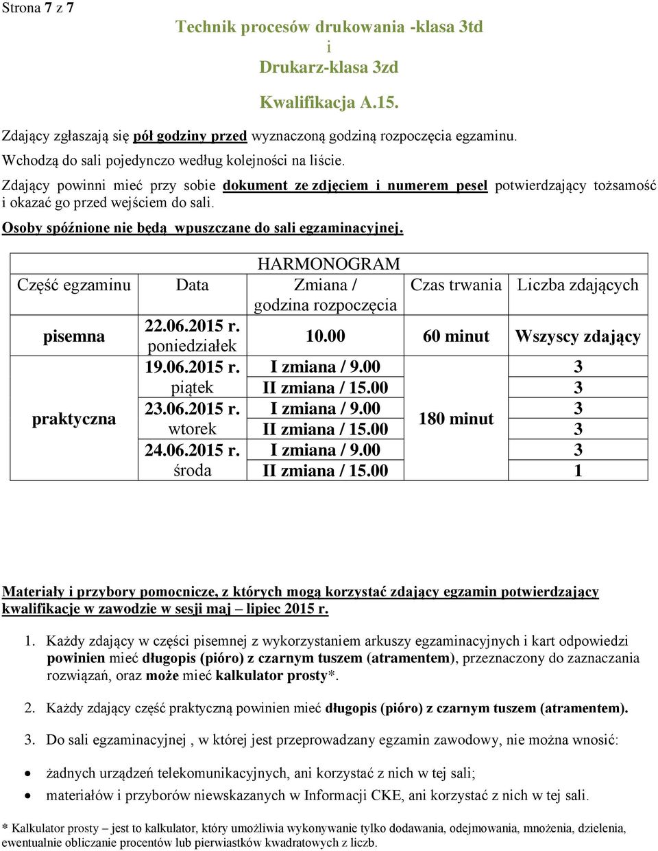 I zmiana / 9.00 3 piątek II zmiana / 15.00 3 23.06.2015 r. I zmiana / 9.