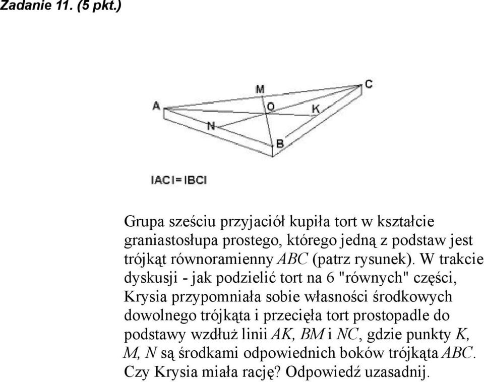 równoramienny ABC (patrz rysunek).