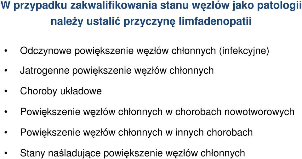 powiększenie węzłów chłonnych Choroby układowe Powiększenie węzłów chłonnych w chorobach