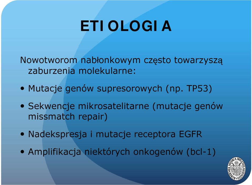 TP53) Sekwencje mikrosatelitarne (mutacje genów missmatch