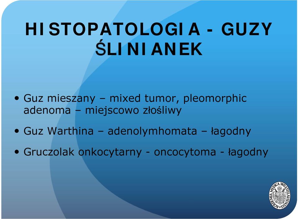 złośliwy Guz Warthina adenolymhomata łagodny