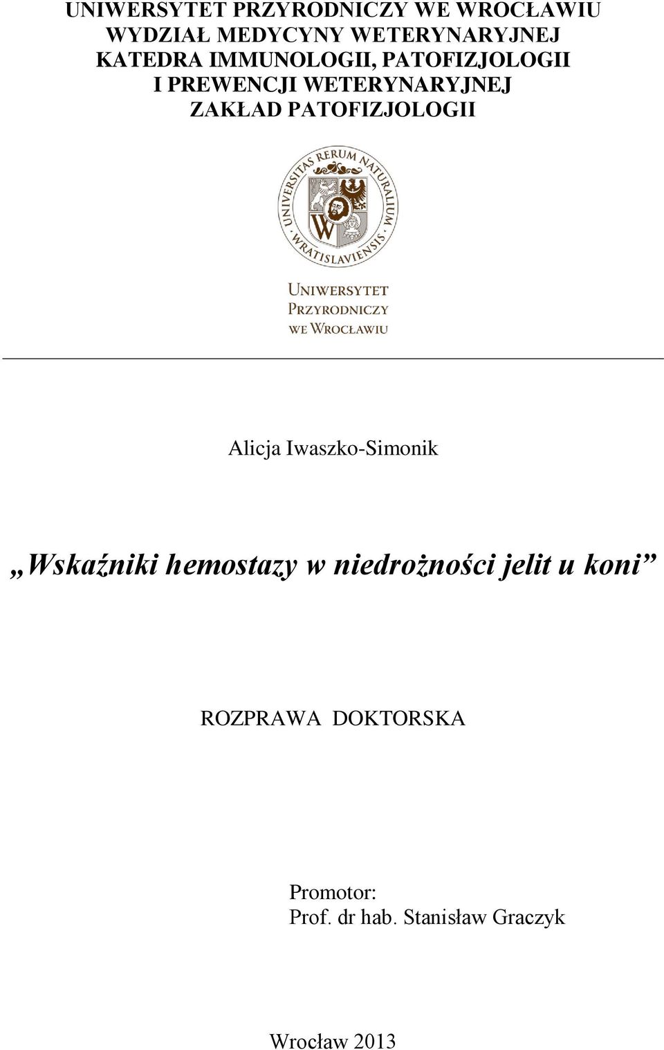 PATOFIZJOLOGII Alicja Iwaszko-Simonik Wskaźniki hemostazy w niedrożności