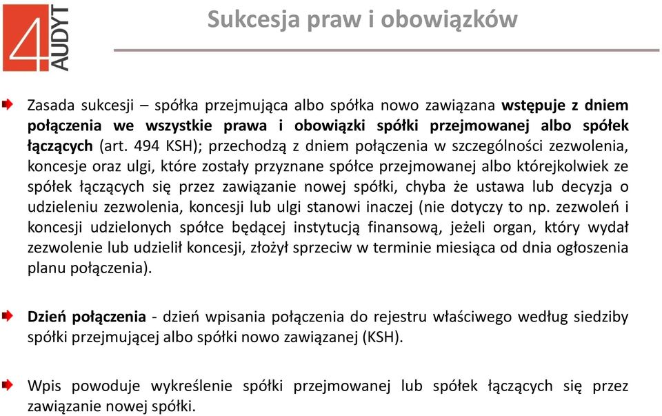 spółki, chyba że ustawa lub decyzja o udzieleniu zezwolenia, koncesji lub ulgi stanowi inaczej (nie dotyczy to np.