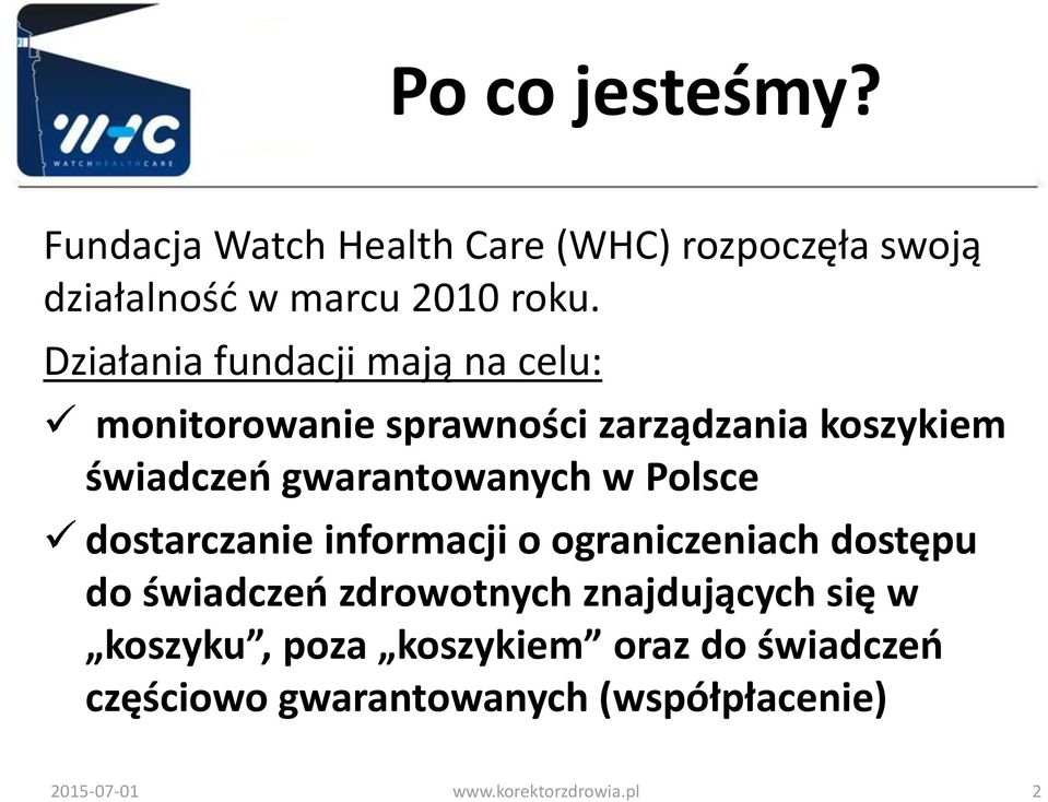 w Polsce dostarczanie informacji o ograniczeniach dostępu do świadczeń zdrowotnych znajdujących się w