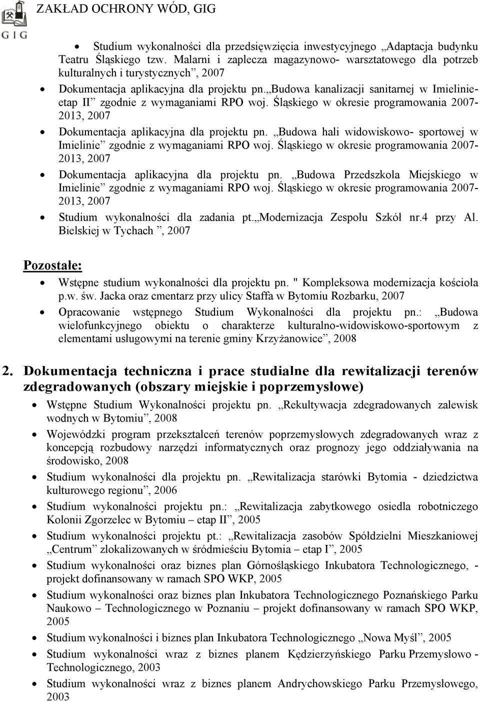 Budowa kanalizacji sanitarnej w Imielinieetap II zgodnie z wymaganiami RPO woj. Śląskiego w okresie programowania 2007-2013, 2007 Dokumentacja aplikacyjna dla projektu pn.