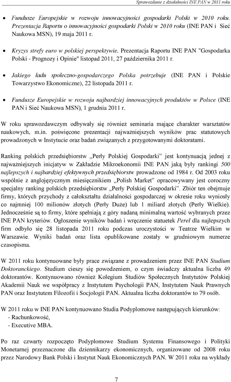 Jakiego ładu społeczno-gospodarczego Polska potrzebuje (INE PAN i Polskie Towarzystwo Ekonomiczne), 22 listopada 2011 r.