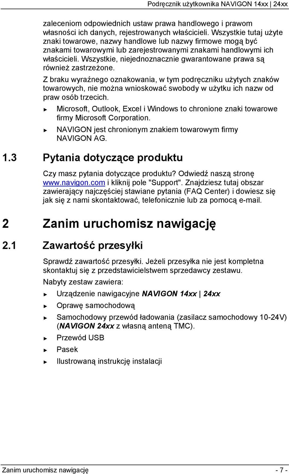 Wszystkie, niejednoznacznie gwarantowane prawa są również zastrzeżone.