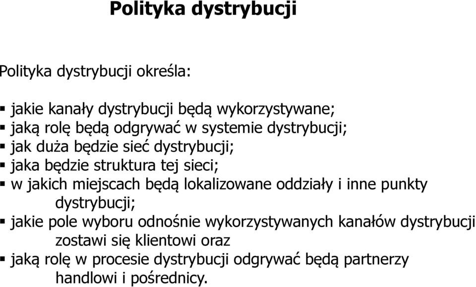 miejscach będą lokalizowane oddziały i inne punkty dystrybucji; jakie pole wyboru odnośnie wykorzystywanych