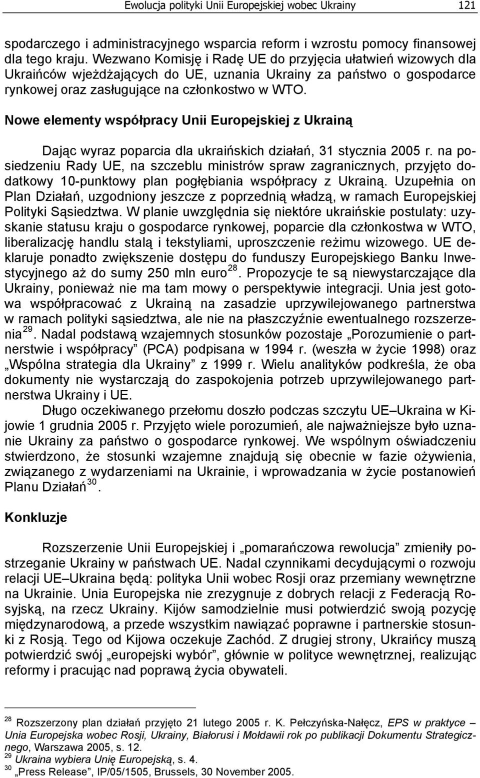 Nowe elementy współpracy Unii Europejskiej z Ukrainą Dając wyraz poparcia dla ukraińskich działań, 31 stycznia 2005 r.