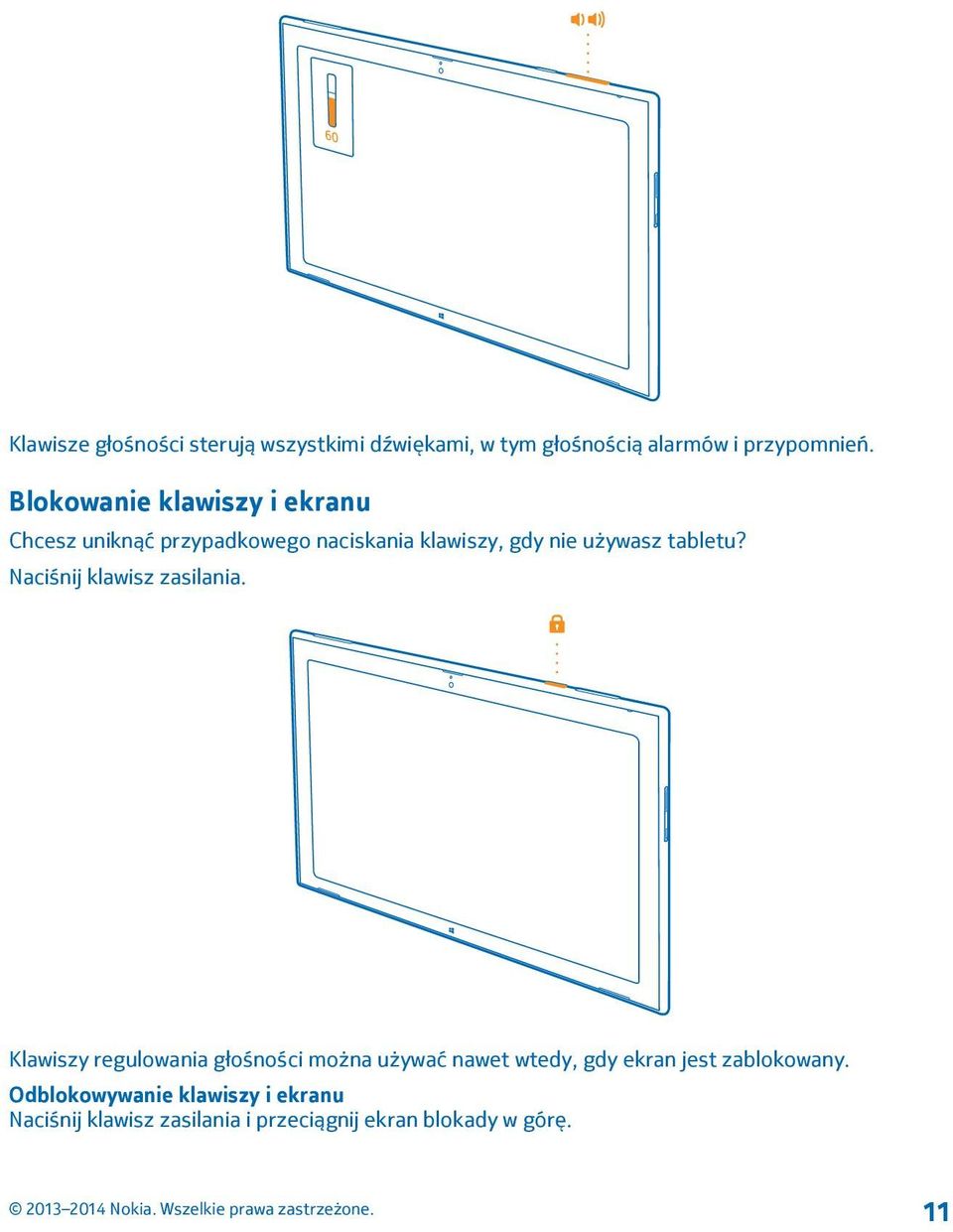 tabletu? Naciśnij klawisz zasilania.