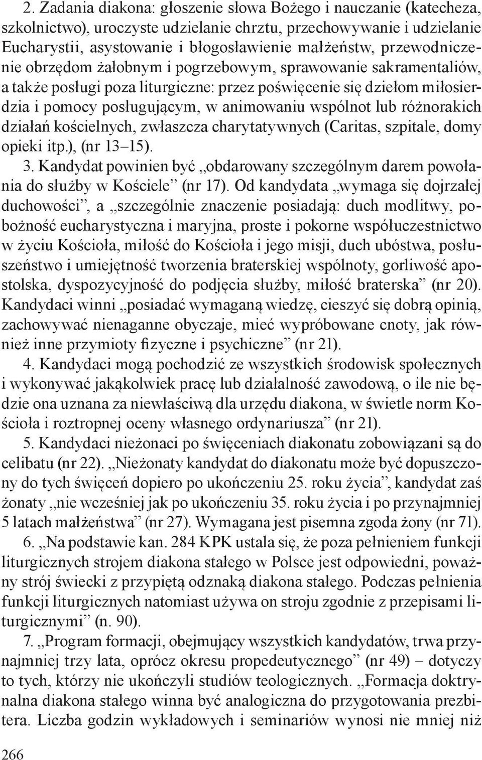 lub różnorakich działań kościelnych, zwłaszcza charytatywnych (Caritas, szpitale, domy opieki itp.), (nr 13 15). 3.