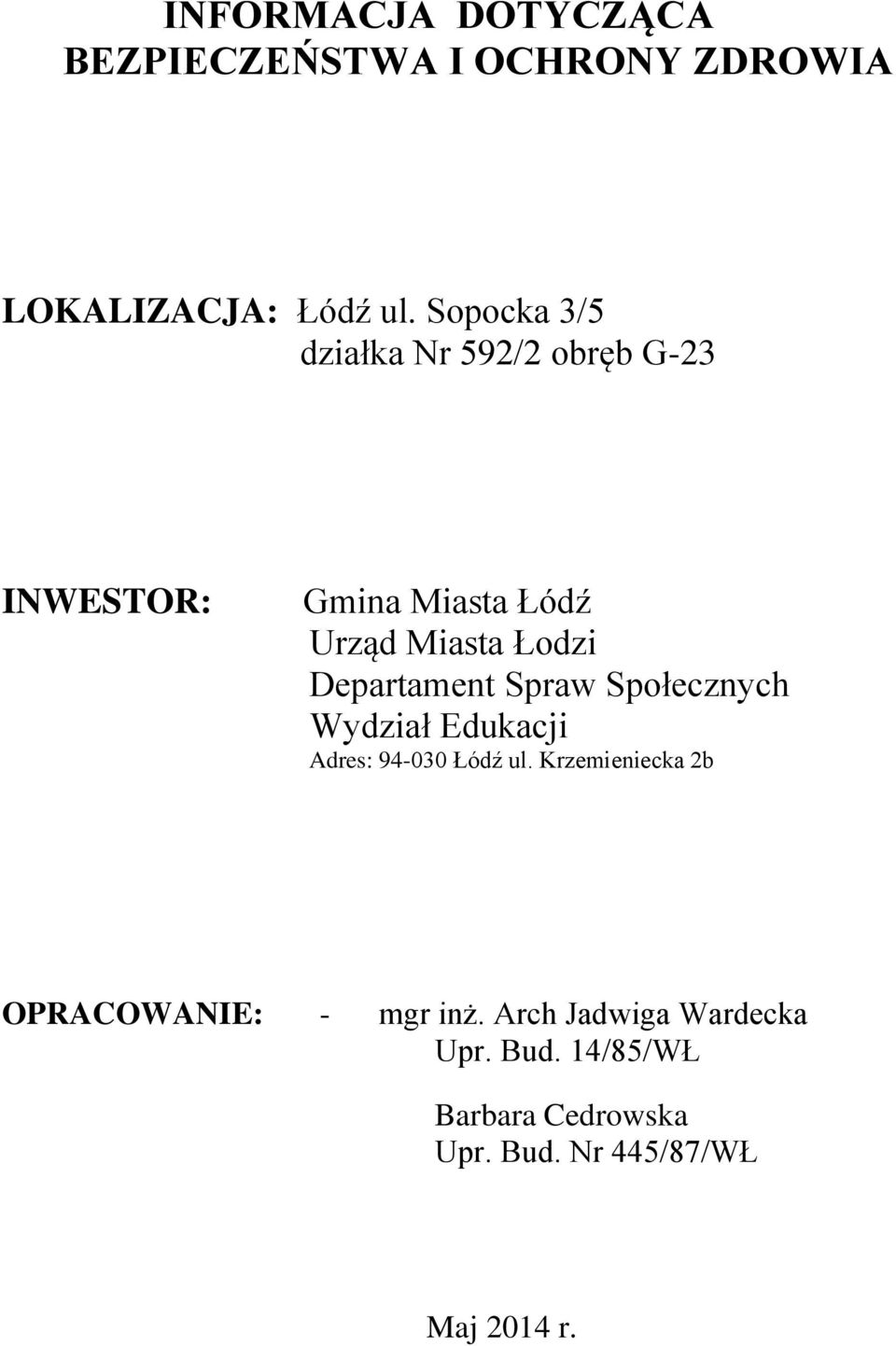 Departament Spraw Społecznych Wydział Edukacji Adres: 94-030 Łódź ul.