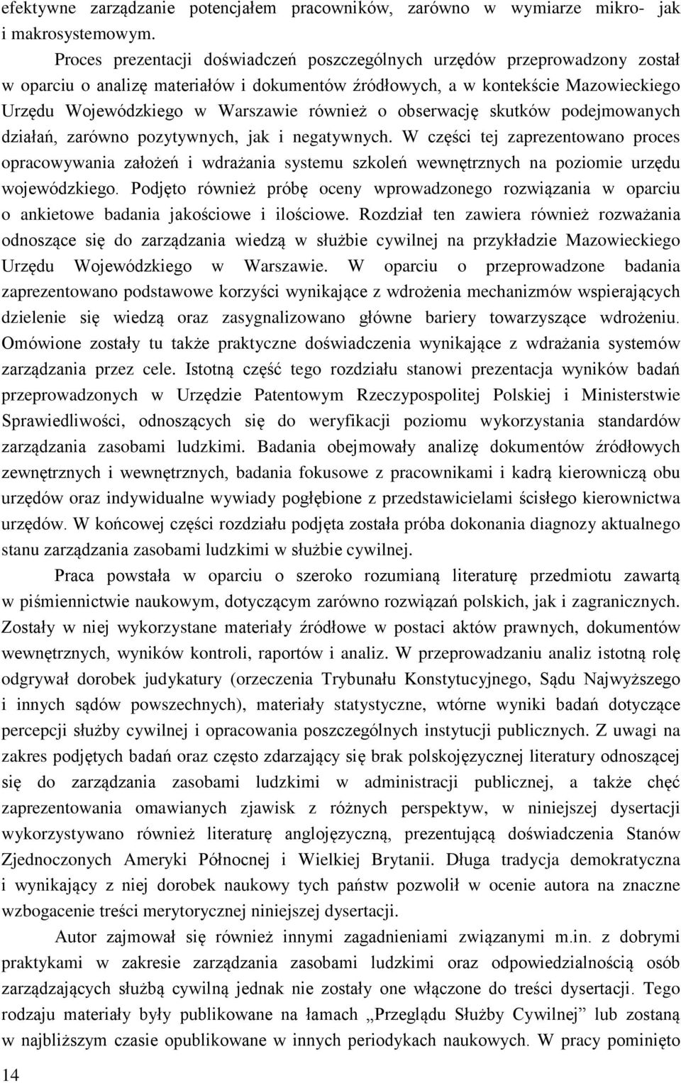 również o obserwację skutków podejmowanych działań, zarówno pozytywnych, jak i negatywnych.