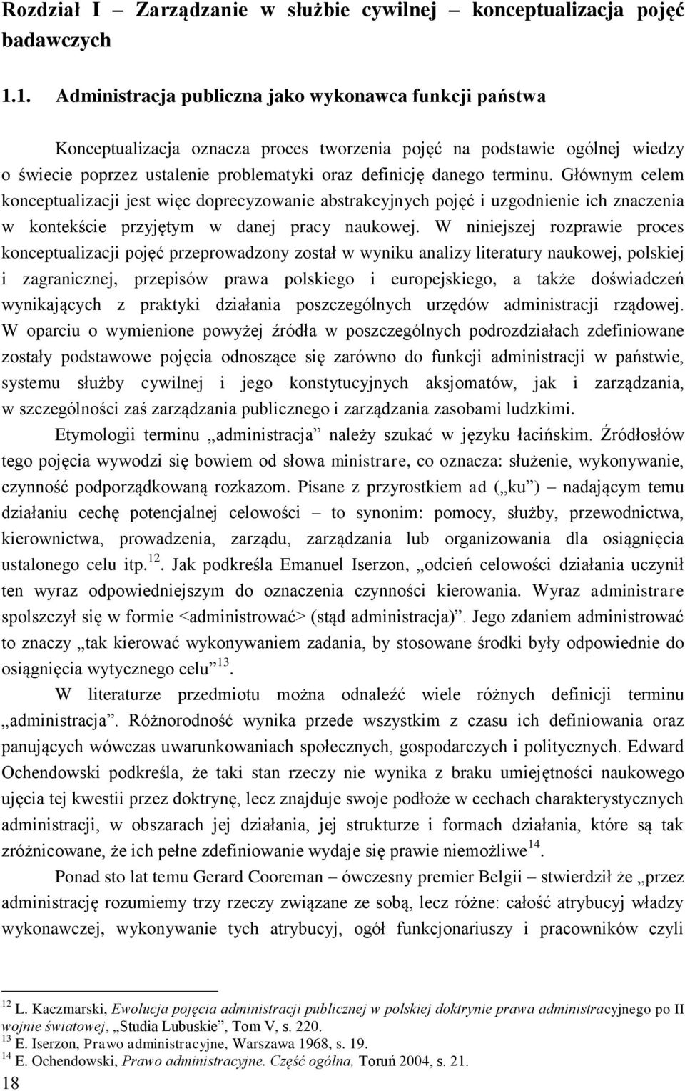 terminu. Głównym celem konceptualizacji jest więc doprecyzowanie abstrakcyjnych pojęć i uzgodnienie ich znaczenia w kontekście przyjętym w danej pracy naukowej.