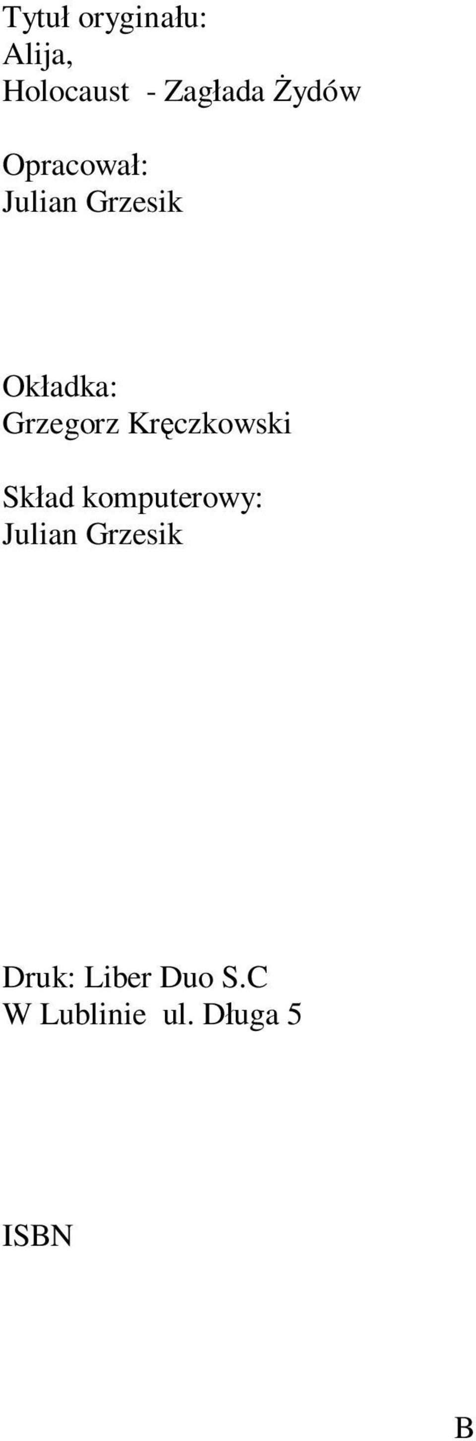 Grzegorz Kr czkowski Sk ad komputerowy: Julian