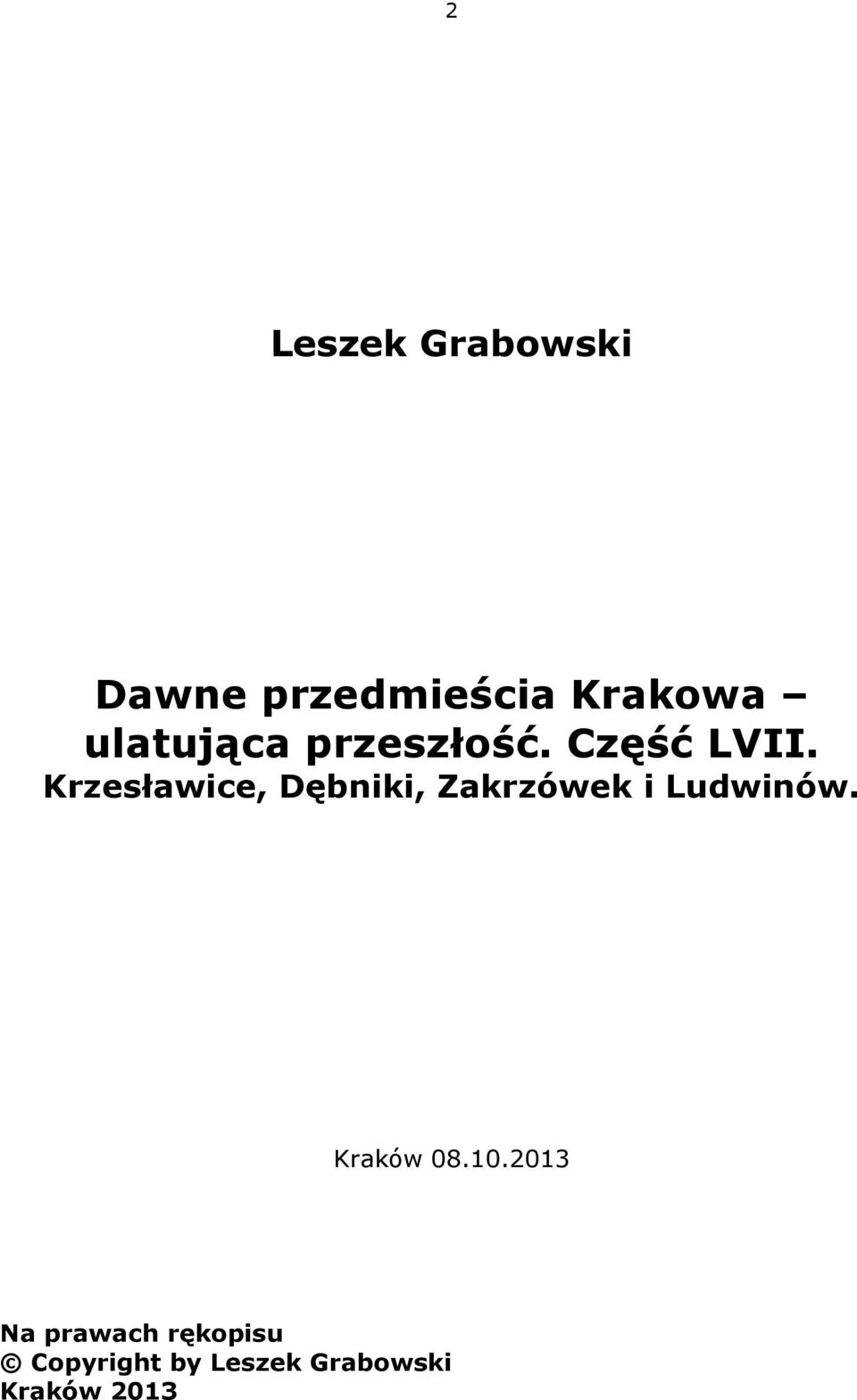 Krzesławice, Dębniki, Zakrzówek i Ludwinów.