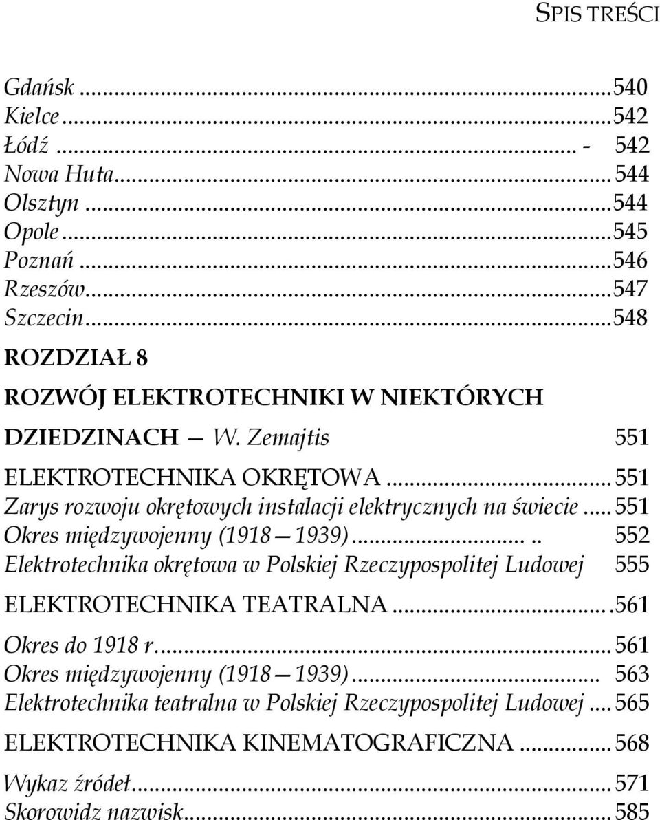 .. 551 Zarys rozwoju okrętowych instalacji elektrycznych na świecie... 551 Okres międzywojenny (1918 1939).