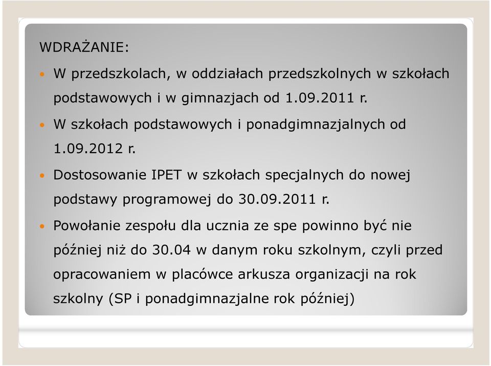 Dostosowanie IPET w szkołach specjalnych do nowej podstawy programowej do 30.09.2011 r.