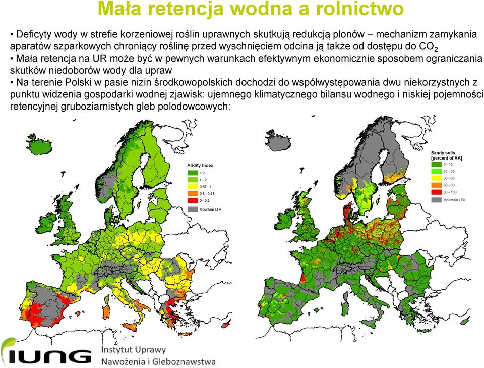 sposobem ograniczania skutków niedoborów wody dla upraw Na terenie Polski w pasie nizin środkowopolskich dochodzi do współwystępowania dwu