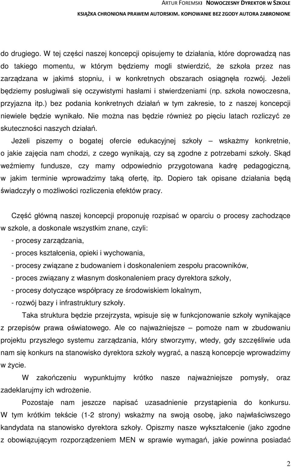 obszarach osiągnęła rozwój. Jeżeli będziemy posługiwali się oczywistymi hasłami i stwierdzeniami (np. szkoła nowoczesna, przyjazna itp.