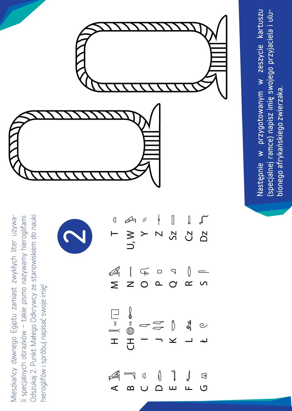Punkt Małego Odkrywcy ze stanowiskiem do nauki hieroglifów i spróbuj napisać swoje imię!