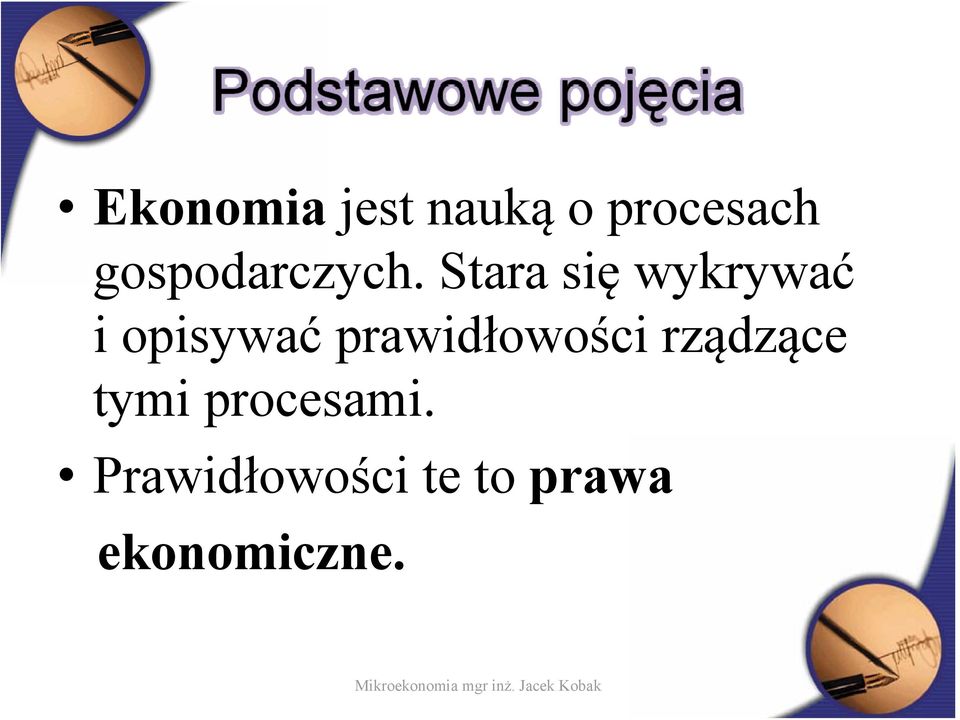 Stara się wykrywać i opisywać