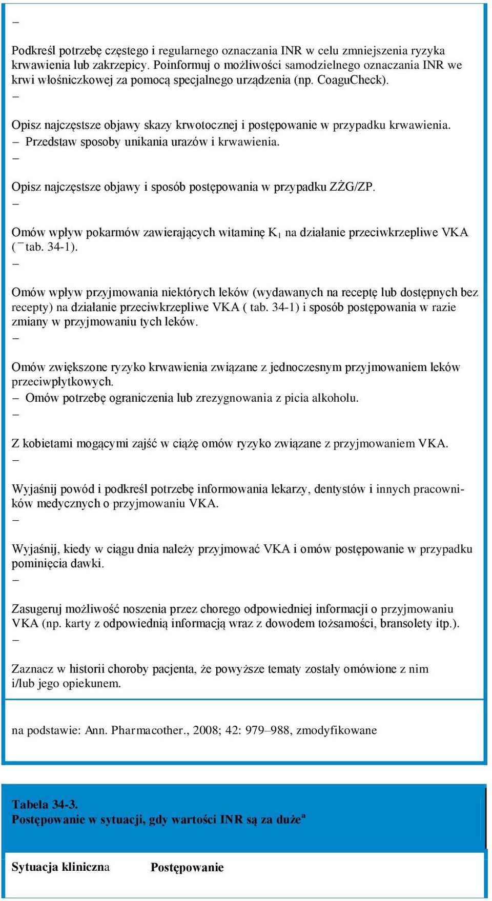 Opisz najczęstsze objawy skazy krwotocznej i postępowanie w przypadku krwawienia. Przedstaw sposoby unikania urazów i krwawienia. Opisz najczęstsze objawy i sposób postępowania w przypadku ZŻG/ZP.