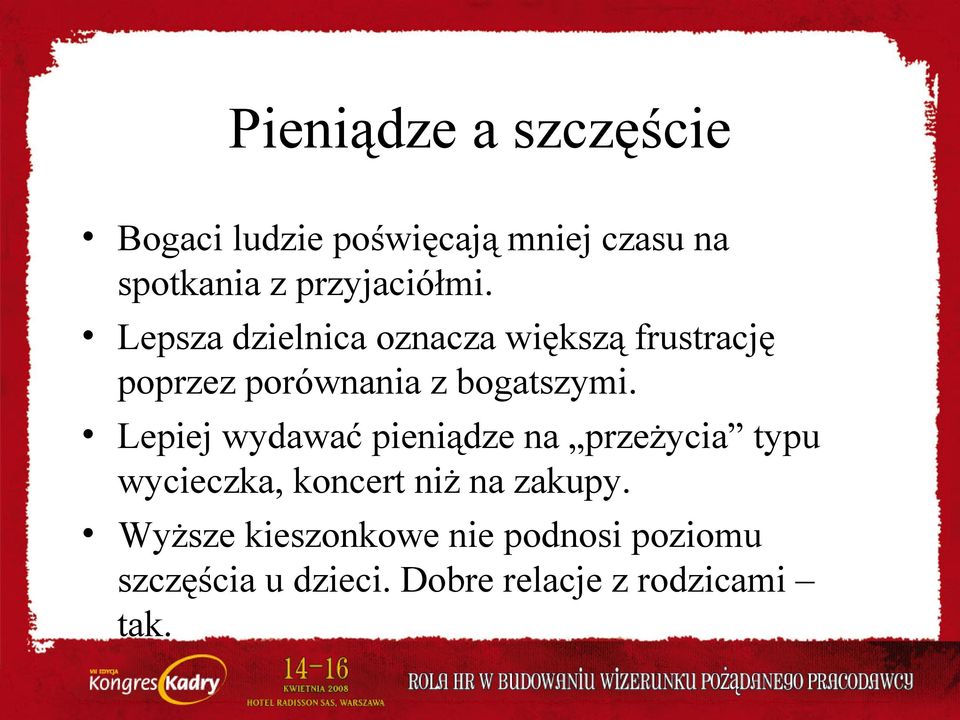 Lepsza dzielnica oznacza większą frustrację poprzez porównania z bogatszymi.