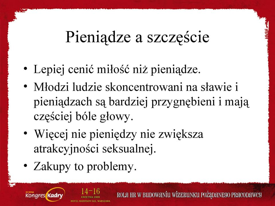 bardziej przygnębieni i mają częściej bóle głowy.