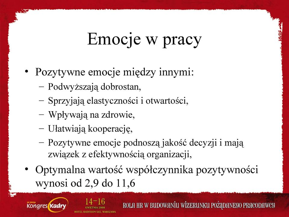 kooperację, Pozytywne emocje podnoszą jakość decyzji i mają związek z