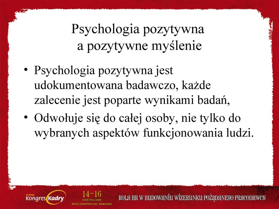 jest poparte wynikami badań, Odwołuje się do całej