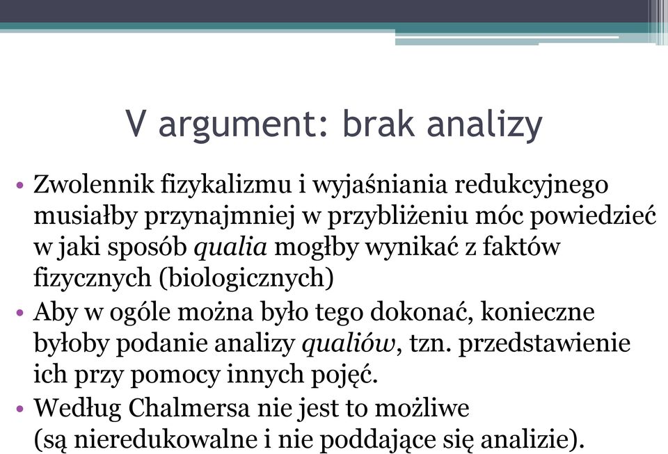 w ogóle można było tego dokonać, konieczne byłoby podanie analizy qualiów, tzn.