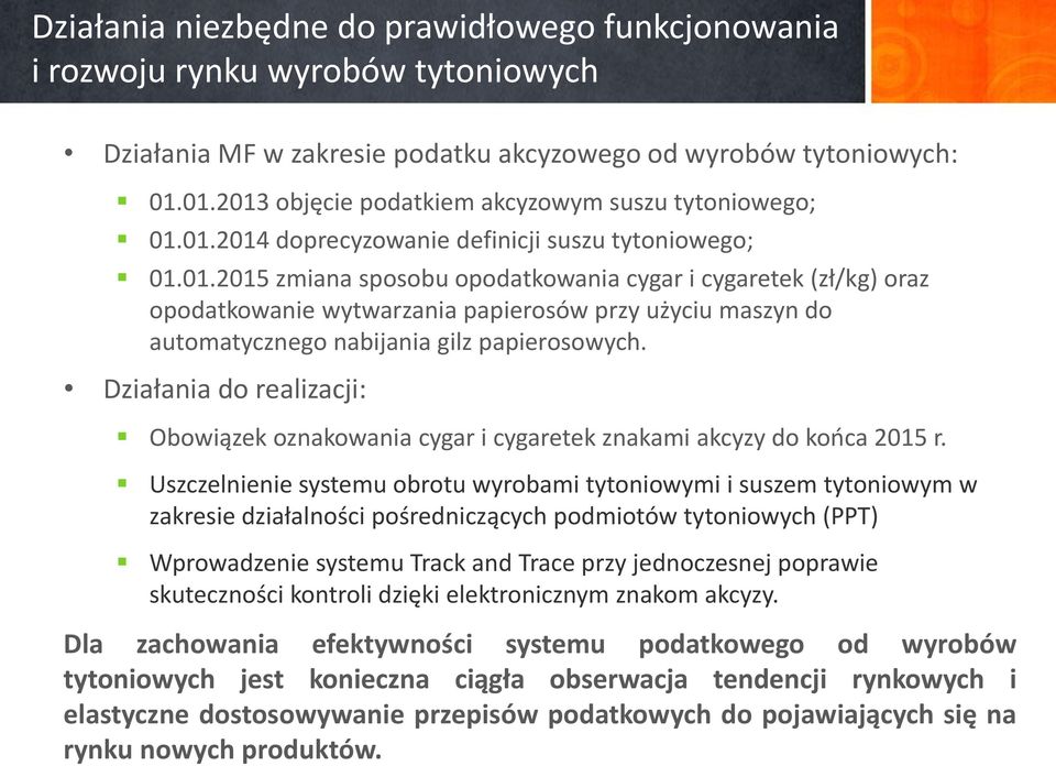 Działania do realizacji: Obowiązek oznakowania cygar i cygaretek znakami akcyzy do końca 2015 r.