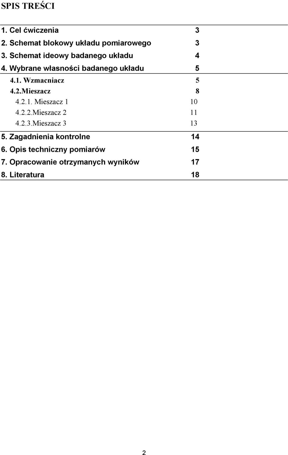 . Wzmacniacz 5 4.2.Mieszacz 8 4.2.. Mieszacz 4.2.2.Mieszacz 2 4.2.3.Mieszacz 3 3 5.