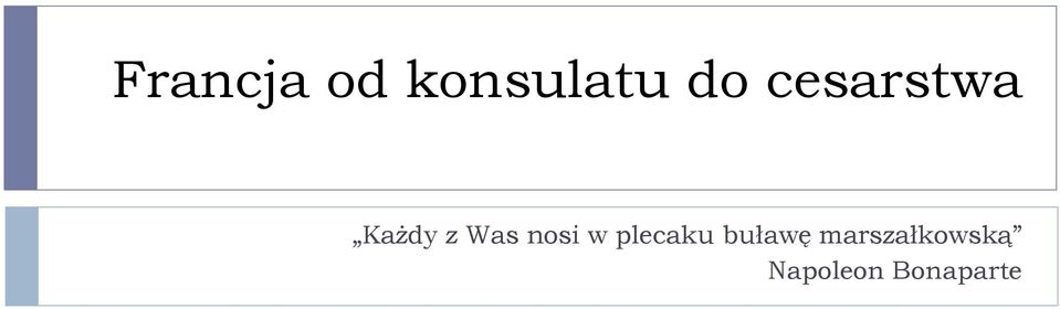 nosi w plecaku buławę