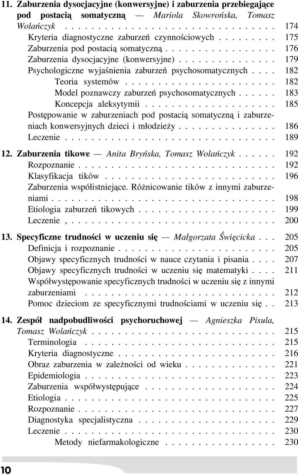 ... 182 Teoria systemów....................... 182 Model poznawczy zaburzeń psychosomatycznych...... 183 Koncepcja aleksytymii.