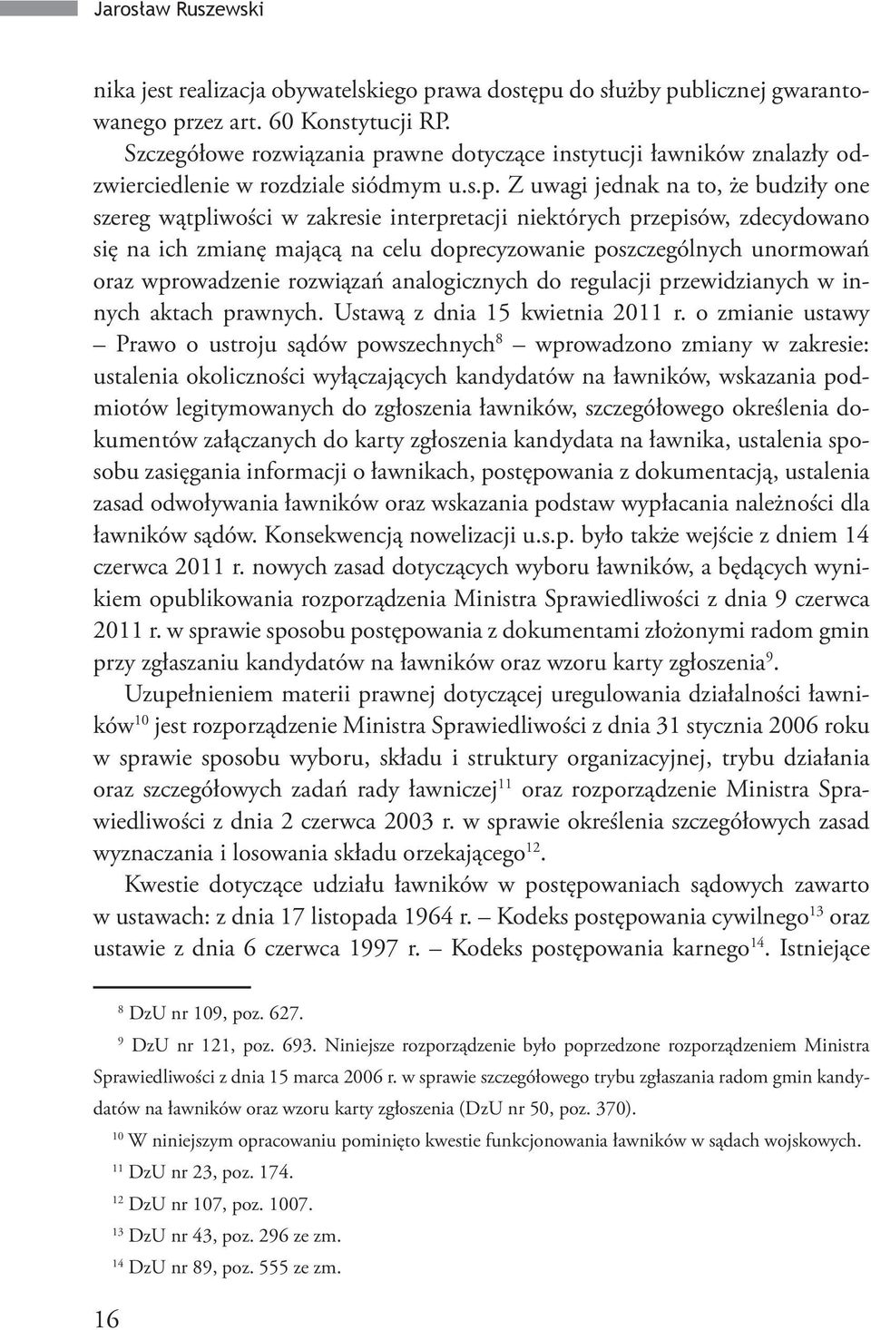 awne dotyczące instytucji ławników znalazły odzwierciedlenie w rozdziale siódmym u.s.p.