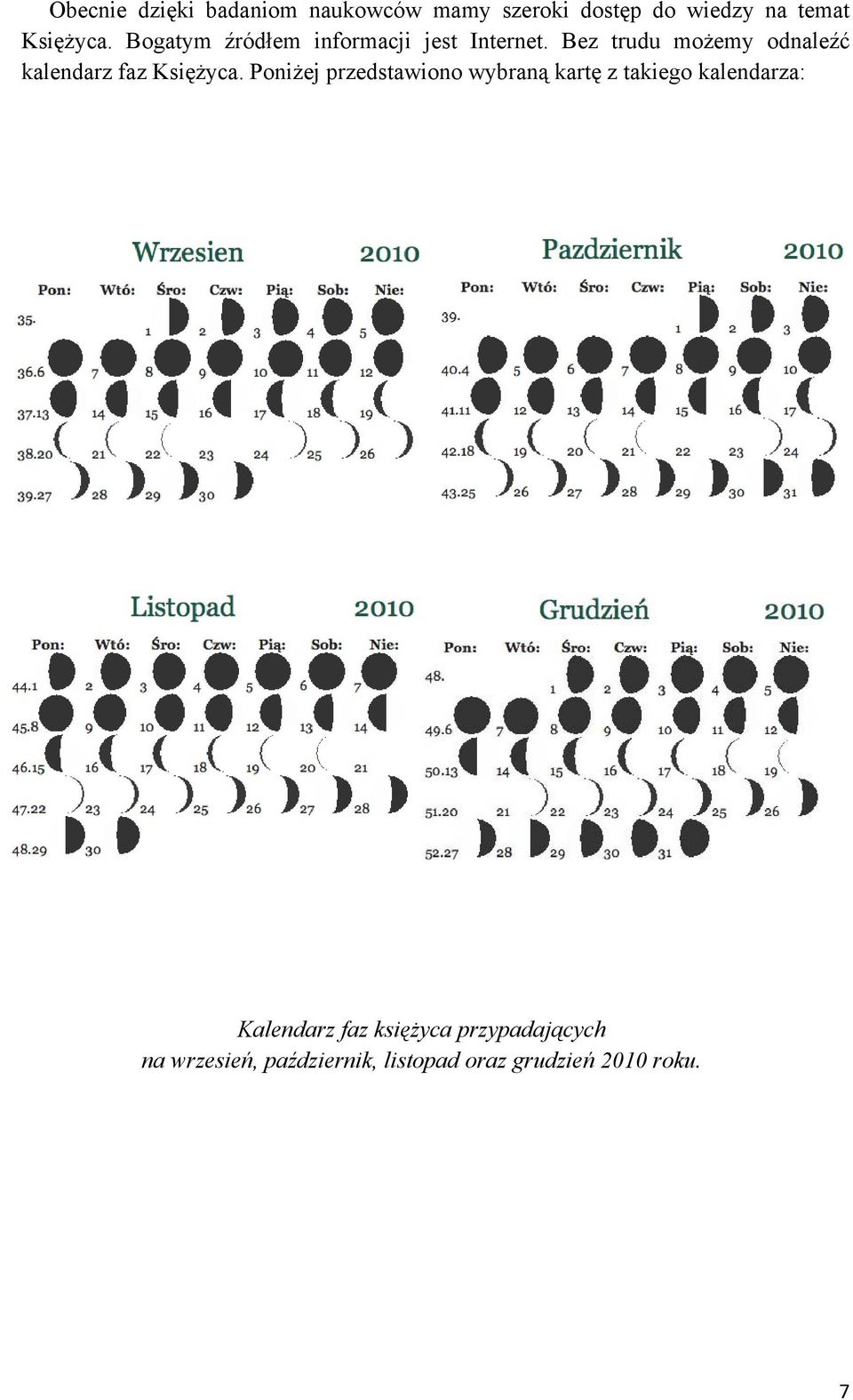 Bez trudu możemy odnaleźć kalendarz faz Księżyca.