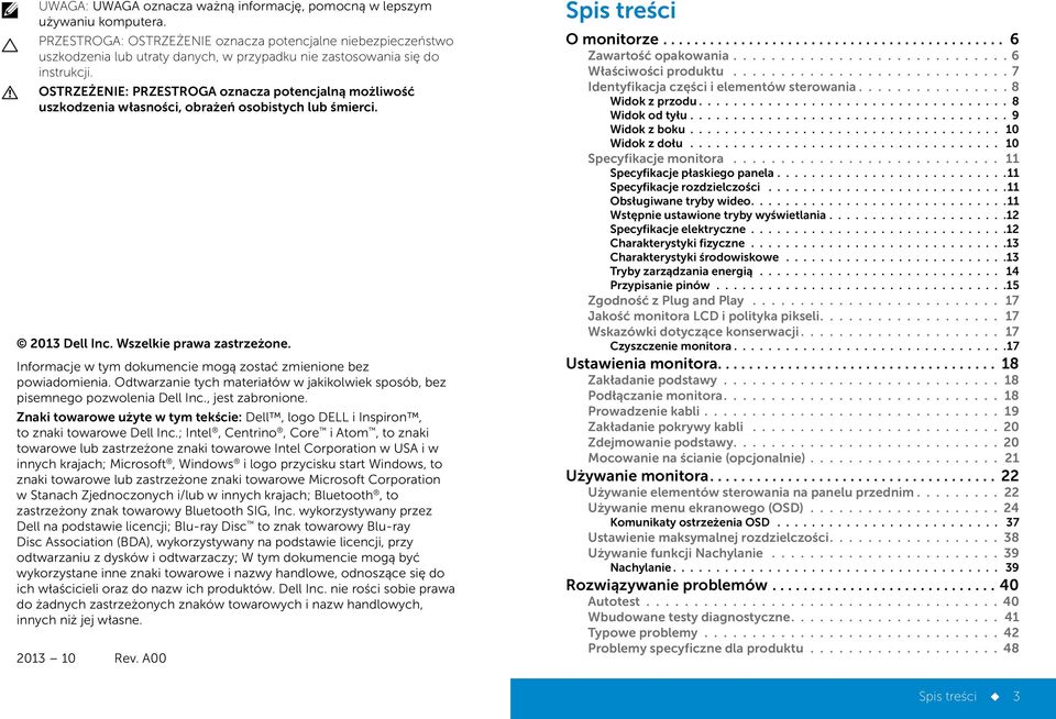 OSTRZEŻENIE: PRZESTROGA oznacza potencjalną możliwość uszkodzenia własności, obrażeń osobistych lub śmierci. 2013 Dell Inc. Wszelkie prawa zastrzeżone.