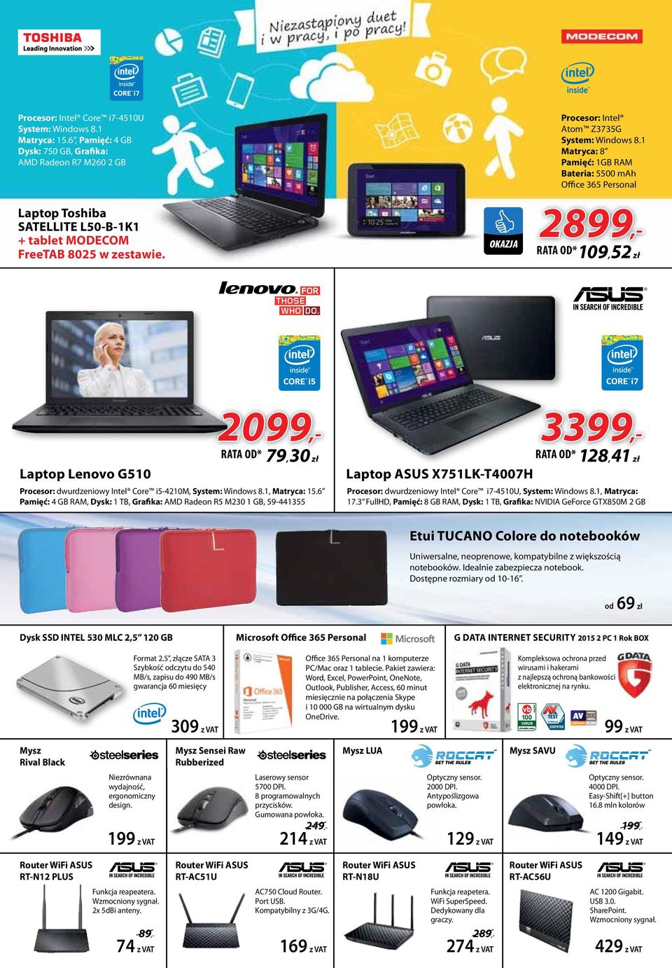 OKAZJA 2899,- RATA W OD*109 SFERIS, 52 zł Laptop Lenovo G510 3399,- 2099,- 79, 30 zł Procesor: dwurdzeniowy Intel Core i5-4210m, Windows 8.1, Matryca: 15.