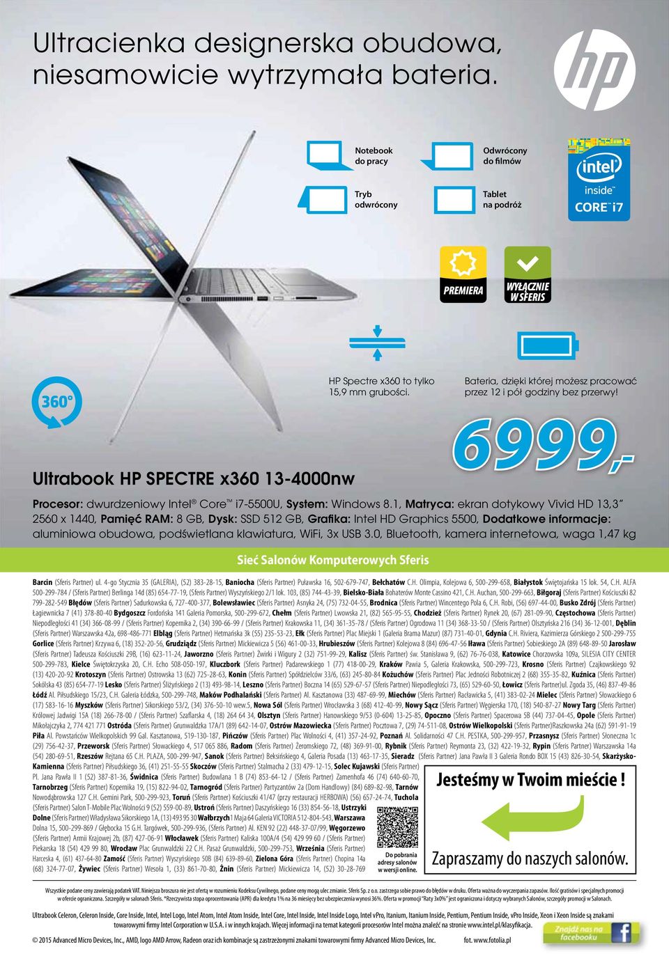 1, Matryca: ekran dotykowy Vivid HD 13,3 2560 x 1440, Pamięć RAM: 8 GB, Dysk: SSD 512 GB, Grafika: Intel HD Graphics 5500, Datkowe informacje: aluminiowa obudowa, pświetlana klawiatura, WiFi, 3x USB