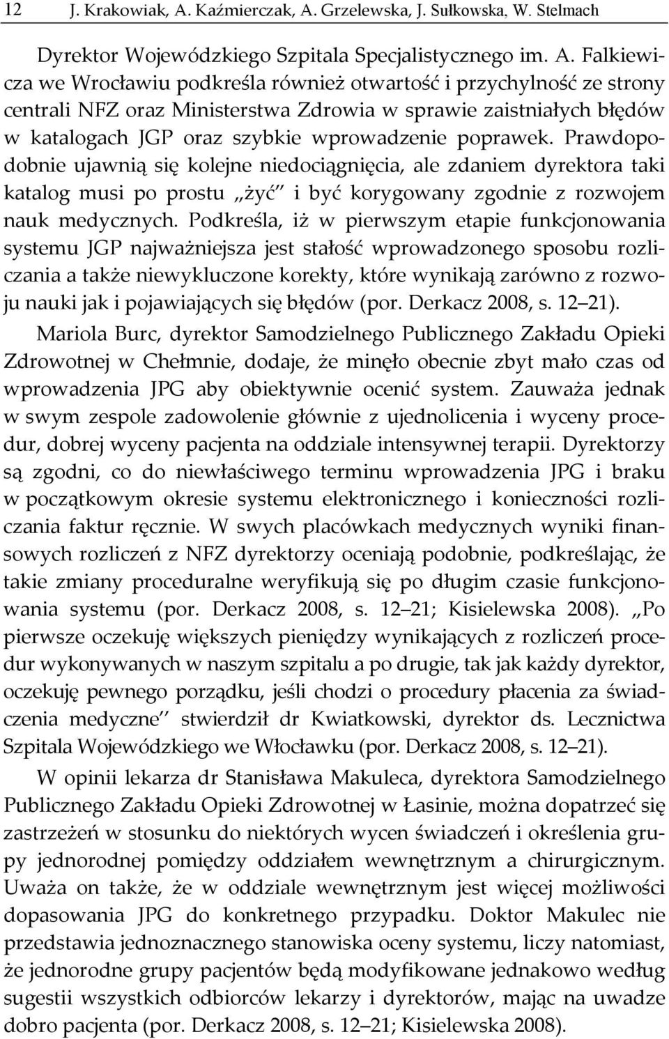 Grzelewska, J. Sułkowska, W. Stelmach Dyrektor Wojewódzkiego Szpitala Specjalistycznego im. A.