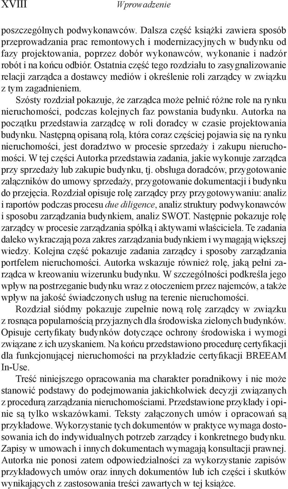 Ostatnia część tego rozdziału to zasygnalizowanie relacji zarządca a dostawcy mediów i określenie roli zarządcy w związku z tym zagadnieniem.