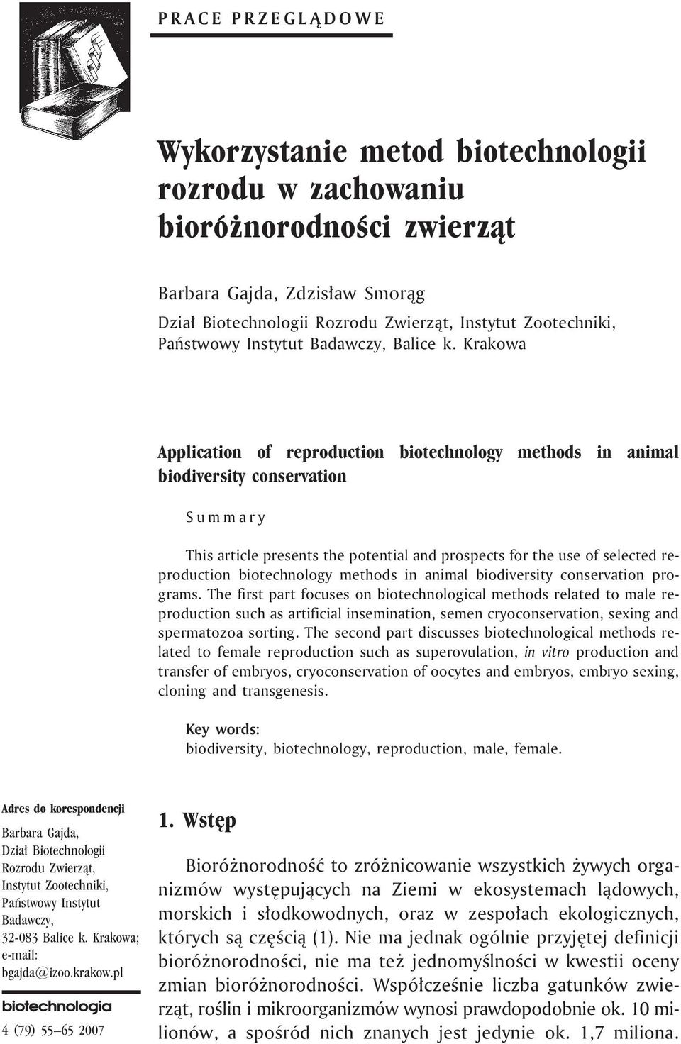 Krakowa Application of reproduction biotechnology methods in animal biodiversity conservation Summary This article presents the potential and prospects for the use of selected reproduction