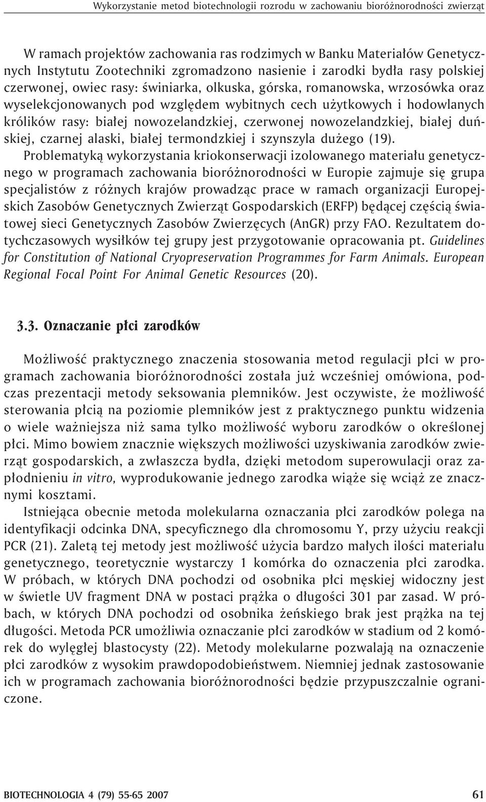 rasy: bia³ej nowozelandzkiej, czerwonej nowozelandzkiej, bia³ej duñskiej, czarnej alaski, bia³ej termondzkiej i szynszyla du ego (19).