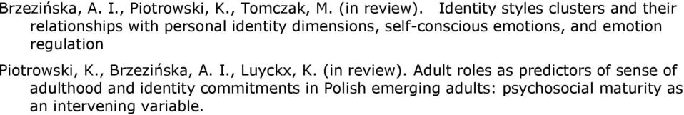 emotions, and emotion regulation Piotrowski, K., Brzezińska, A. I., Luyckx, K. (in review).