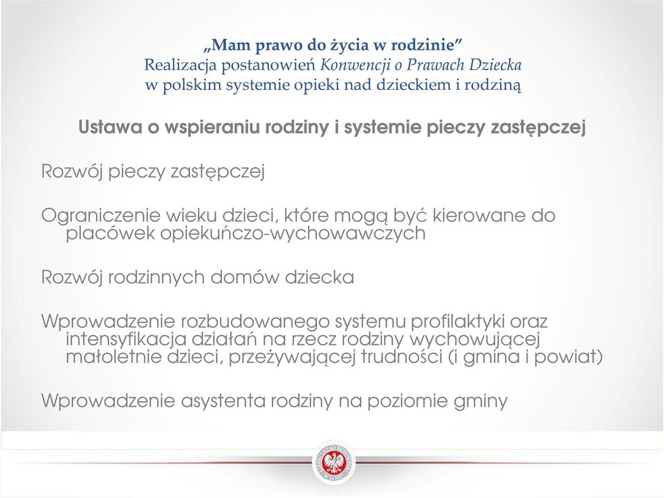 Wprowadzenie rozbudowanego systemu profilaktyki oraz intensyfikacja działań na rzecz rodziny